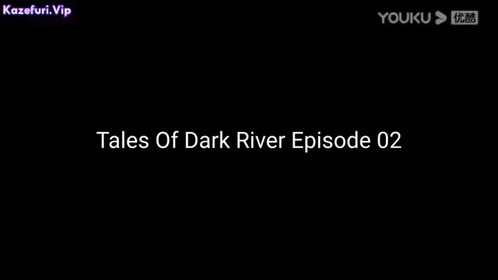 Tales Of Dark River Episode 02