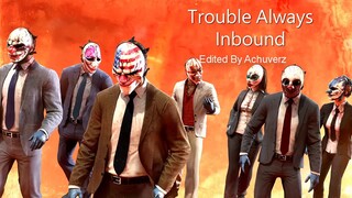 PAYDAY 2: Trouble Always Inbound Loud (Reservoir Dogs Heist Loud Track)