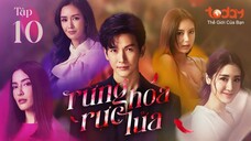 Rừng Hoa Rực Lửa - Tập 10 | Lồng Tiếng TodayTV