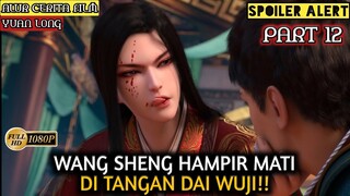 MASTER KELUARGA DAI BERKEKUATAN HEBAT  - Alur Cerita Film Animasi Donghua Cina Yuan Long PART 12