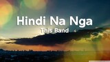 Hindi Na Nga - This Band (Lyrics)