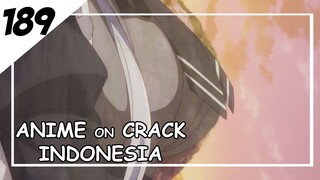 Gunung ini mengigatkanku dengan punya pelayan ku [ Anime On Crack Indonesia ] 189