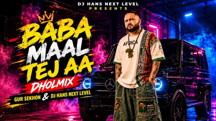 baba Maal tej aa (Dholmix) Gur Sekhon & Dj Hans Next Level || New Punjabi remix Songs 2026