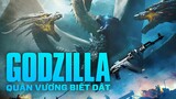 Recap Xàm #94: Godzilla Quân Vương Bất Diệt Chúa Tể Quái Vật Kẻ Hủy Diệt Titan