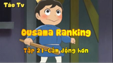 Ousama Ranking_Tập 21-Cảm động hơn