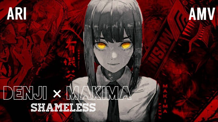 DENJI × MAKIMA [AMV] - Shameless