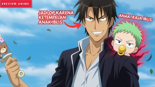 Jadi Overpower Karena Ketempelan Anak Raja Iblis 😨☠️