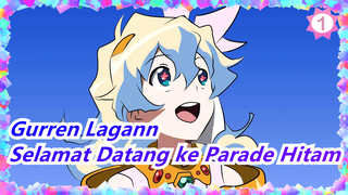 [MAD Tengen Toppa Gurren Lagann] Selamat Datang ke Parade Hitam_1