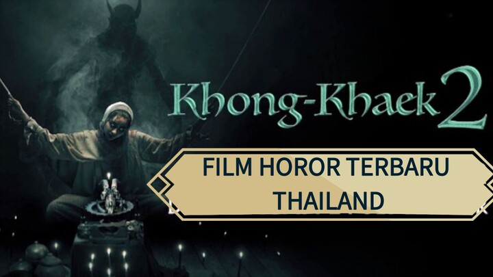 Khong khaek 2 (2026) film horor Thailand 🔥🔥