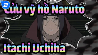 [Cửu vỹ hồ Naruto] Itachi Uchiha đang đến_2