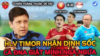 Nhận Định Về U23 Việt Nam vs U23 Indo, HLV Timor Leste Phát Ngôn Cực Sốc, Cả ĐNA Giật Mình Ngã Ngửa