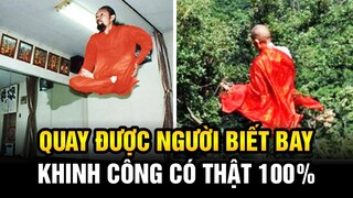 4 Sự Thật Vô Cùng Bí Ẩn Và Ly Kỳ Về Người Bay Lên Không Trung - ‘Khinh Công’ Là Có Thật?