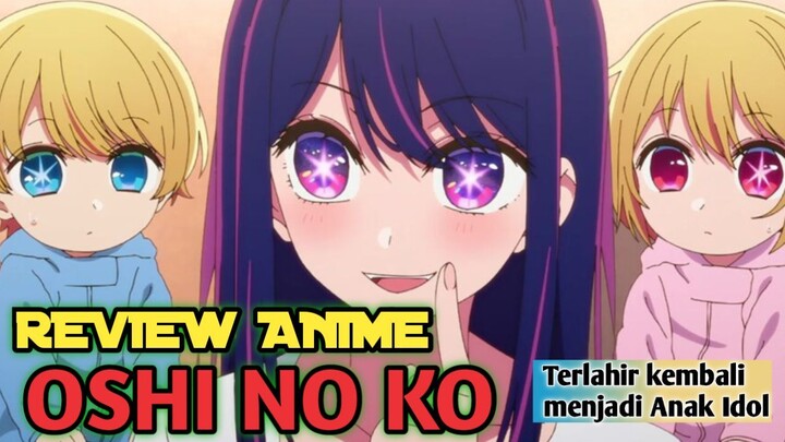 Review Anime Oshi No Ko