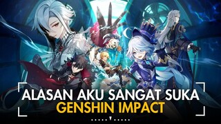 ALASANKU SANGAT SUKA GENSHIN IMPACT | GENSHIN IMPACT INDONESIA