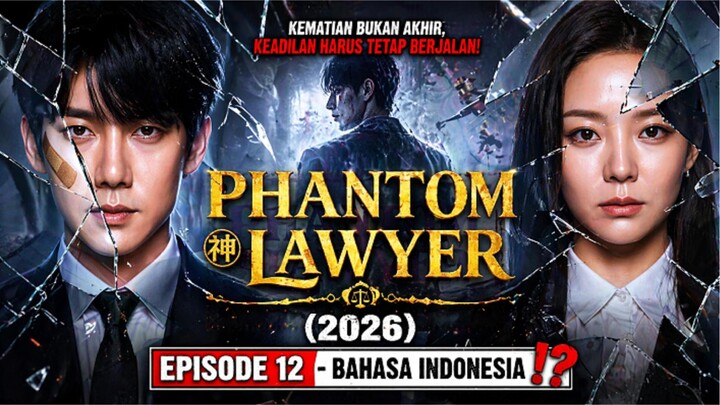 🎬PHANTOM LAWYER (2026) EPISODE 12 BAHASA INDONESIA - BARU MAU NEMBAK… MALAH KERASUKAN⁉️