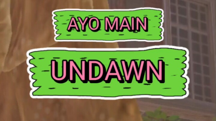 AYO MAN UNDAWN!!