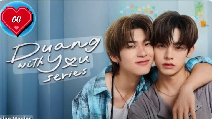 DUANG_WITH_YOU_EP_6_ENG_SUB🐾