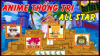 Bộ Anime Nào Đang Thống Trị ALL STAR TOWER DEFENSE ??? | Roblox
