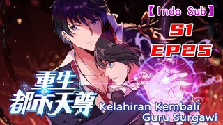 【INDO SUB】Kelahiran Kembali Guru Surgawi/Rebirth of Heavenly Master Musim 1 Episode 25