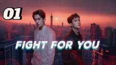 Fight for you | Ep 1 | eng sub.