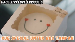 Faceless Love Episode 3 Subindo || Kue suap agar tidak dipecat