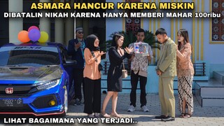 ASMARA HANCUR KARENA MISKIN, PRIA INI DIBATALIN NIKAH KARENA HANYA MEMBERI MAHAR 100ribu!! ternyata