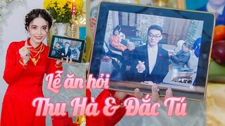 Lễ Ăn Hỏi Online của Thu Hà và Đắc Tú