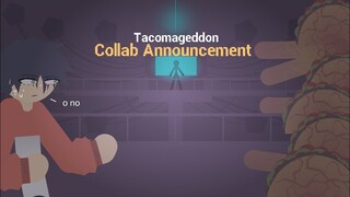 Tacomageddon Collab Announcement !!