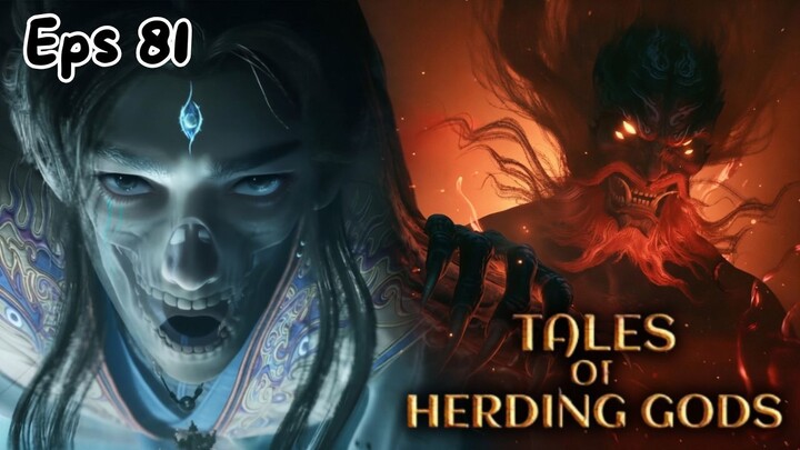 Tales of Herding Gods Episode 81 Sub Indo - Pengorbanan Qin Mu