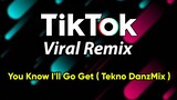 DjDanz Remix - You Know I'll Go Get ( Tekno Remix ) TikTok Inspired Remix