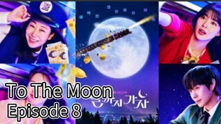 To The Moon (2025) | Episode 8 | Engsub