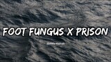 Prison x Foot Fungus | 00:50 | Remix