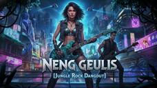 NENG GEULIS [Jungle Rock Dangdut] 2025