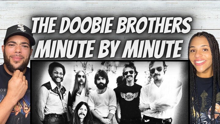 WHOA!| FIRST TIME HEARING The Doobie Brothers  - Minute By Minute REACTION
