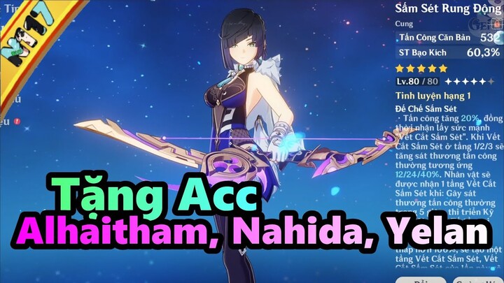 🔴[N117] Tặng Acc Alhaitham, Nahida, Yelan 20h00 Thứ 5 (30/03/2023)