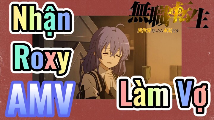 [Thất Nghiệp Chuyển Sinh] AMV | Nhận Roxy Làm Vợ