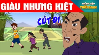 Truyện Cổ Tích - GIÀU NHƯNG KIỆT -  Phim hoạt hình -  THÔNG ĐIỆP THỜI GIAN - HOẠT HÌNH HAY NHẤT 2022