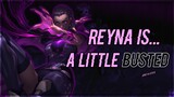 REYNA IS BUSTED - My thoughts on Reyna, and how she could be changed.