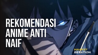 Rekomendasi Anime dengan MC Anti Naif yang harus kalian tonton!!!