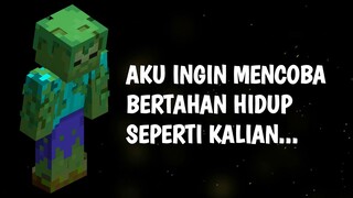 Aku ZOMBIE,Aku ingin juga mencoba SURVIVAL seperti kalian..