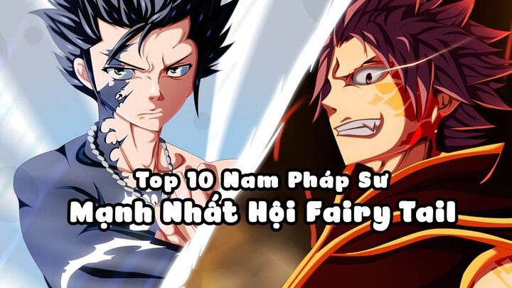 Top 10 Nam Pháp Sư Mạnh Nhất Trong Hội Fairy Tail