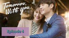 TOMORR⌚W WITH YOU Episode 4 Tagalog Dubbed