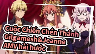 Cuộc Chiến Chén Thánh
Gilgamesh&Jeanne
AMV hài hước