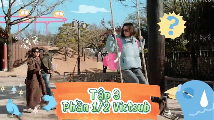 Chuyến Đi Bất Ngờ - Bản Giới Hạn Tập 3 Phần 1/2 Vietsub