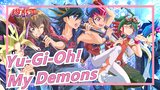 [Yu-Gi-Oh!/MAD] My Demons