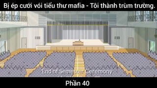 Bị ép cưới vói tiểu thư mafia - Tôi thành trùm trường #40