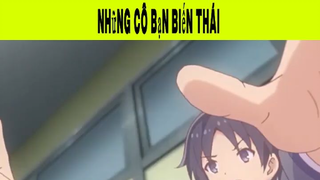 Những Cô Bạn Biến Thái Phần 4 #animehaynhat