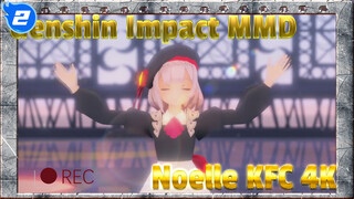 [Genshin Impact MMD] Noelle KFC: Gaun Baru, Hore~ | 4K_2
