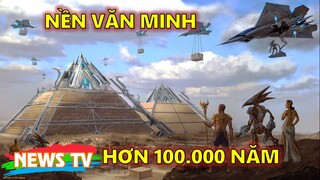 Bằng chứng về các nền văn minh tiên tiến sống trên Trái đất cách đây hơn 100.000 năm?