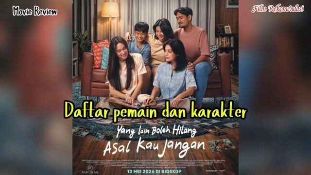 Daftar pemain dan karakter film yang lain boleh hilang asal kau jangan 2026